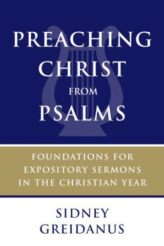 9780802873668 Preaching Christ From Psalms