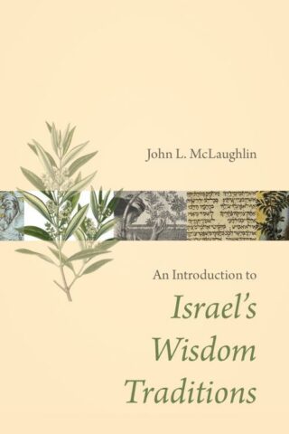 9780802874542 Introduction To Israels Wisdom Traditions