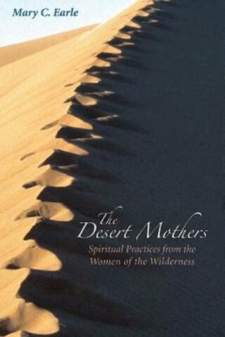 9780819221568 Desert Mothers : Spiritual Practices From The Women Of The Wilderness