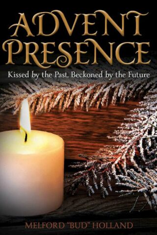 9780819232175 Advent Presence : Kissed By The Past Beckoned By The Future
