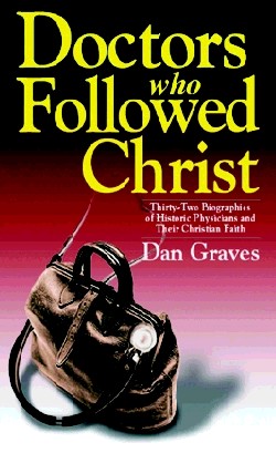 9780825427343 Doctors Who Followed Christ