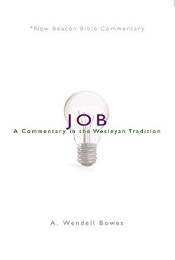 9780834135628 Job : A Commentary In The Wesleyan Tradition
