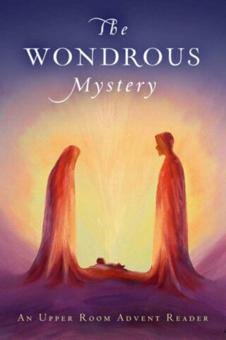 9780835818896 Wondrous Mystery : An Upper Room Advent Reader