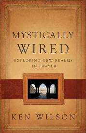 9780849964626 Mystically Wired : Exploring New Realms In Prayer