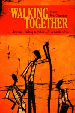 9780891123156 Walking Together : Christian Thinking And Public Life In South Africa