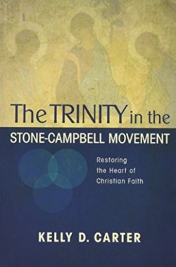 9780891125969 Trinity In The Stone Campbell Movement