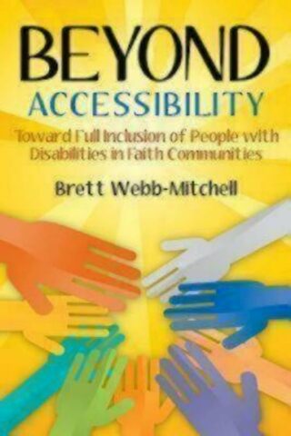 9780898696417 Beyond Accessibility : Toward Full Inclusion Of All People In The Body Of C