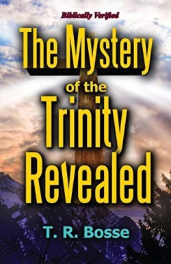 9780972397414 Mystery Of The Trinity Revealed