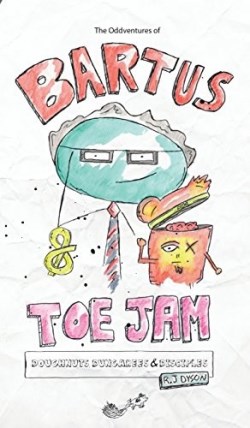 9780991458189 Oddventures Of Bartus And Toe Jam Doughnuts Dungarees And Disciples