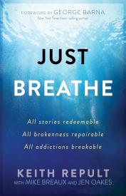 9781424555208 Just Breathe : All Stories Redeemable All Brokenness Repairable All Addicti