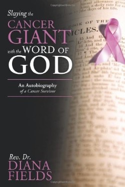 9781449760618 Slaying The Cancer Giant With The Word Of God