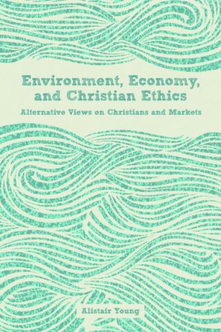9781451479645 Environment Economy And Christian Ethics