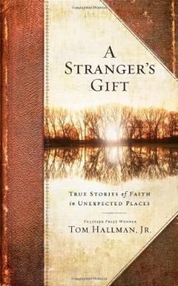 9781451668612 Strangers Gift : True Stories Of Faith In Unexpected Places