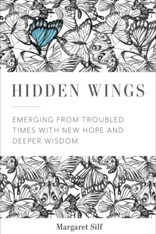 9781506462011 Hidden Wings : Emerging From Troubled Times With New Hope And Deeper Wisdom