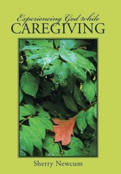 9781512711011 Experiencing God While Caregiving