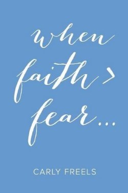9781512719857 When Faith Is Greater Than Fear