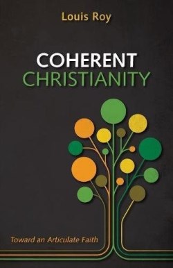 9781532617751 Coherent Christianity : Toward An Articulate Faith