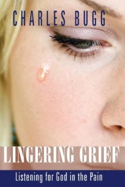 9781573124898 Lingering Grief : Listening For God In The Pain