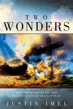9781591602255 2 Wonders : Studies In The Death And Resurrection Of Jesus Christ