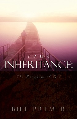 9781591605911 Your Inheritance : The Kingdom Of God