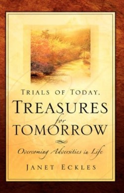 9781594674372 Trials Of Today Treasures For Tomorrow