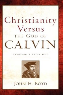 9781600346590 Christianity Versus The God Of Calvin