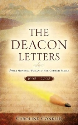 9781602664470 Deacon Letters : From A Montana Woman To Her Church Family 1995-2005