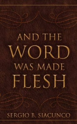 9781607912507 And The Word Was Made Flesh