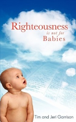 9781607918264 Righteousness : Is Not For Babies