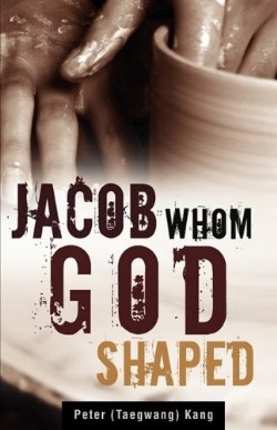 9781615791361 Jacob Whom God Shaped