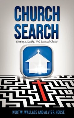 9781622300853 Church Search : Finding A Healthy Well Balanced Church