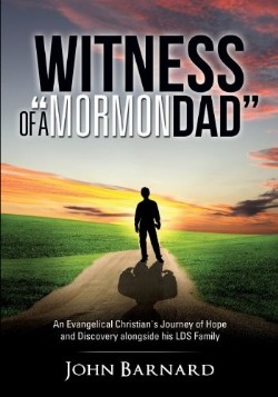 9781624197666 Witness Of A Mormon Dad