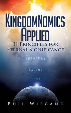 9781628717136 KingdomNomics Applied : 31 Principles For Eternal Significance