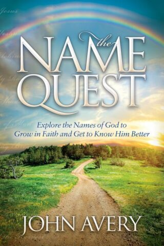 9781630471613 Name Quest : Explore The Names Of God To Grow In Faith And Get To Know Him