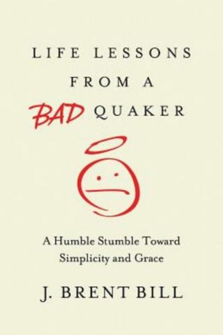 9781630881313 Life Lessons From A Bad Quaker