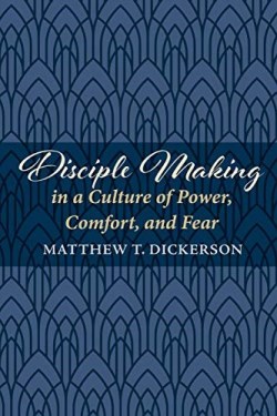 9781725254930 Disciple Making In A Culture Of Power Comfort And Fear