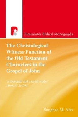 9781842278017 Christological Witness Function Of The Old Testament Characters In The Gosp