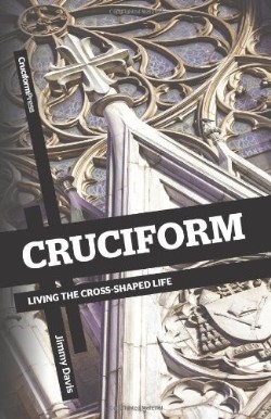 9781936760145 Cruciform : Living The Cross Shaped Life