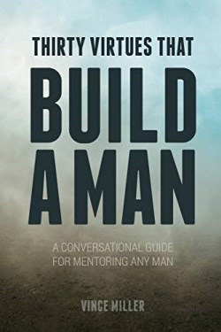 9781946453310 30 Virtues That Build A Man