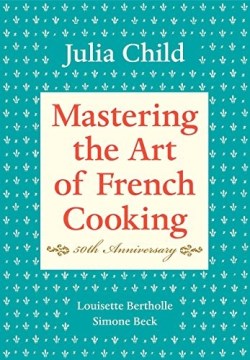 9780375413407 Mastering The Art Of French Cooking Volume 1 50th Anniversary Edition (Anniversa