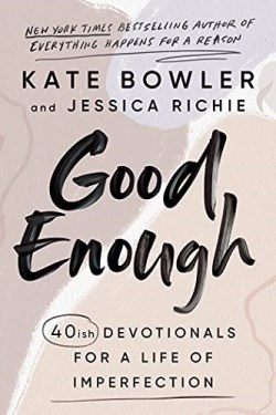 9780593193686 Good Enough : 40ish Devotionals For A Life Of Imperfection