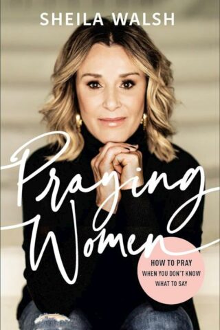 9780801078033 Praying Women : How To Pray When You Don't Know What To Say