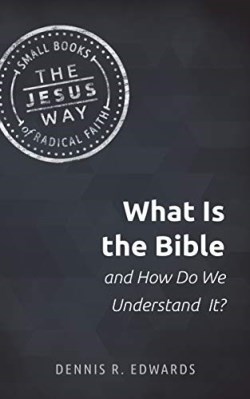 9781513805641 What Is The Bible And How Do We Understand It