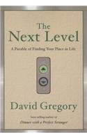 9781601426802 Next Level : A Parable Of Finding Your Place In Life
