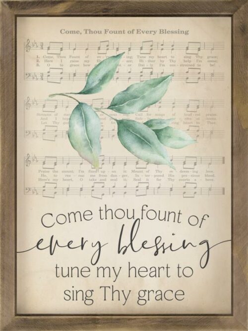 656200686676 Come Thou Fount Of Every Blessing Tune My Heart To Sing Thy Grace