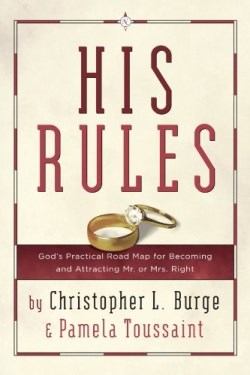 9780307729699 His Rules : Gods Practical Roadmap For Becoming And Attracting Mr Or Mrs Ri