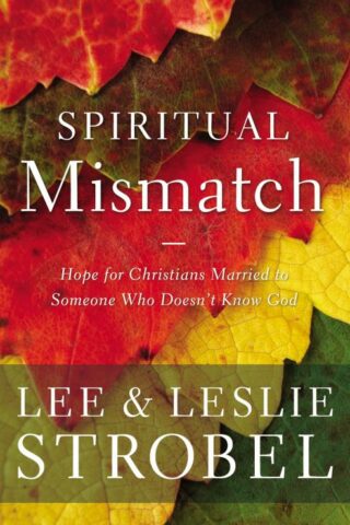 9780310350354 Spiritual Mismatch : Hope For Christians Married To Someone Who Doesnt Know