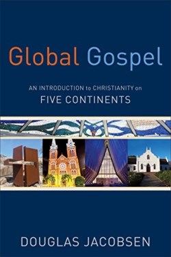 9780801049934 Global Gospel : An Introduction To Christianity On Five Continents