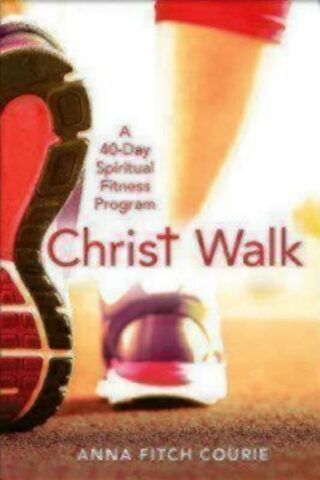 9780819231697 Christ Walk : A 40 Day Spiritual Fitness Program