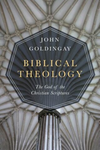 9780830851539 Biblical Theology : The God Of The Christian Scriptures